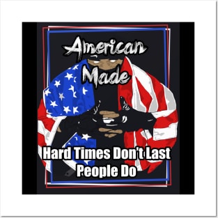 American Made Hard Times Don't Last People Do Posters and Art